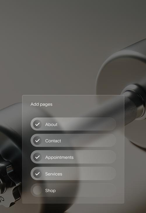 A menu interface displaying ’Add pages’ at the top, overlaid on a blurred image of a dumbbell. The menu shows five options: About, Contact, Appointments, and Services (all with checkmarks selected), and Shop (unselected). The interface appears to be a semi-transparent, glass-like overlay with rounded buttons.